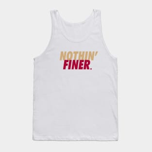 Nothin Finer Tank Top